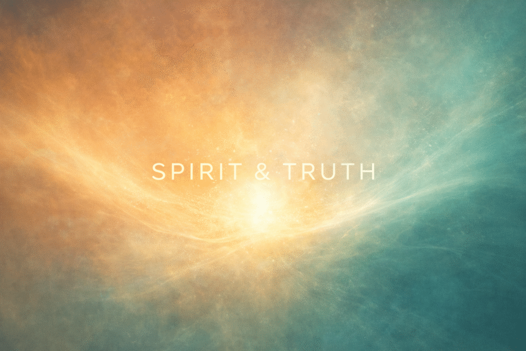 Daily Dose Scripture - John 4:23 - Warm golden light meeting cool teal in a glowing abstract sky with the words Spirit and Truth - Worship in Spirit and Truth