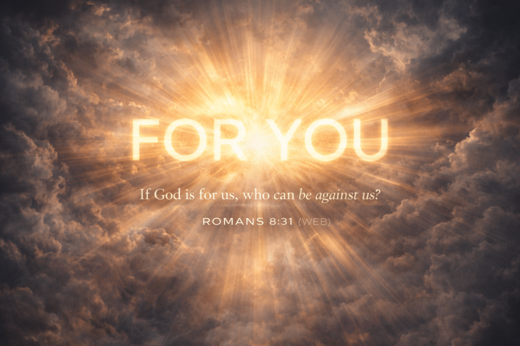 Rays of golden light bursting through storm clouds with the words "For You" and Romans 8:31 — If God is for us, who can be against us?